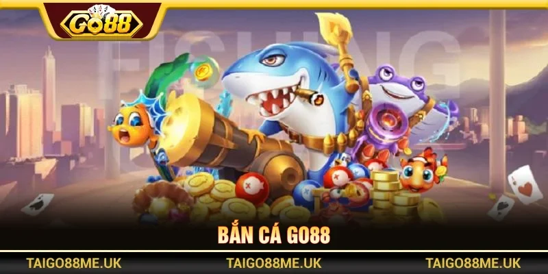 Bắn cá GO88 thích hợp với người yêu game luật đơn giản
