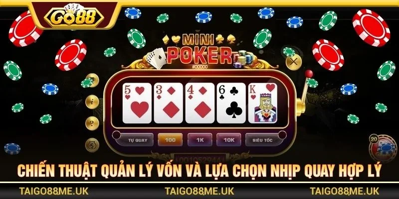 Chiến thuật quản lý vốn và lựa chọn nhịp quay hợp lý