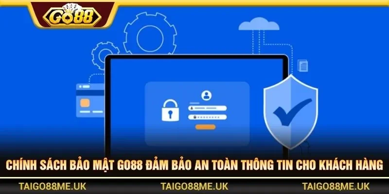 Chính sách bảo mật Go88 đảm bảo an toàn thông tin cho khách hàng