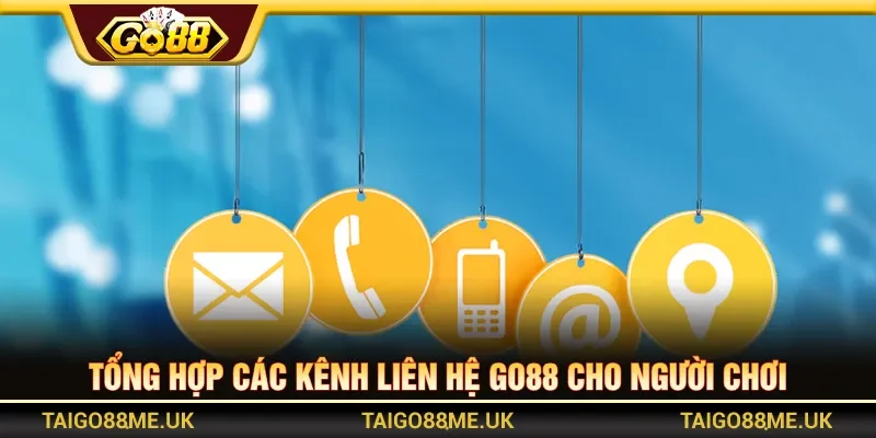 Đầy đủ các kênh kết nối với Go88 để thành viên lựa chọn