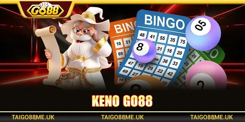 Keno Go88 Với Nhiều Cửa Cược Hấp Dẫn Và Dễ Tham Gia