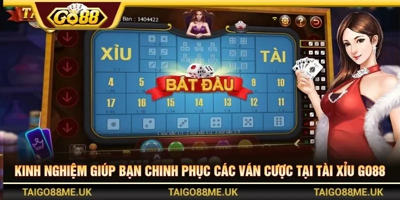 Kinh nghiệm giúp bạn chinh phục các ván cược tại tài xỉu Go88