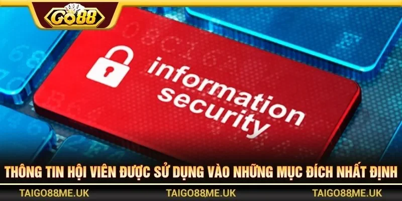 Thông tin hội viên được sử dụng vào những mục đích nhất định