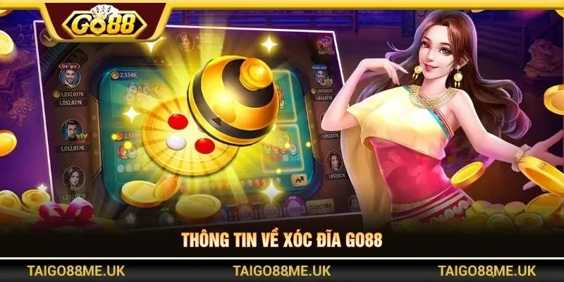 Thông tin về xóc đĩa Go88