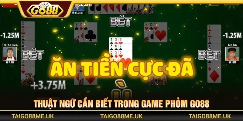 Thuật ngữ cần biết trong game phỏm GO88